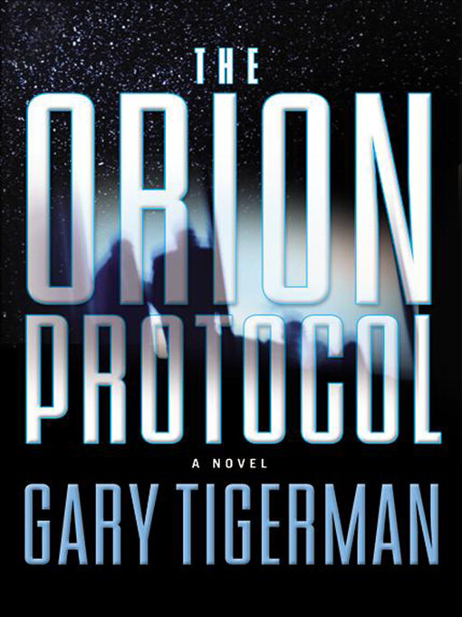 Title details for The Orion Protocol by Gary Tigerman - Available